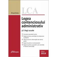162 din 1 august 2019, publicată în monitorul oficial nr. Legea Contenciosului Administrativ Si 5 Legi Uzuale Editia A 10 A Actualizat 1 Septembrie 2019 62342