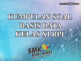 Soal pilihan ganda dan jawabannya semester 2. Soal Basis Data Kelas Xi Rpl Lengkap Dengan Jawaban