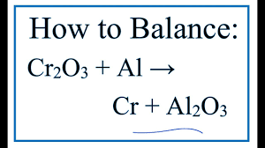 How To Balance Cr2o3 Al Cr Al2o3 Chromium Iii Oxide Aluminium Youtube