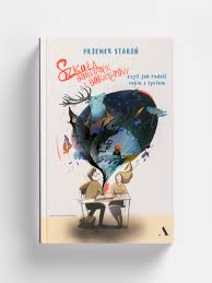 Nasz cykl życie zaczyna się po 80. Szkola Bohaterek I Bohaterow Przemek Staron Ksiazka