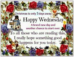 You're welcome to reshare the winter wednesday quotes images on any of your favorite social networking sites, such as facebook. Daveswordsofwisdom Com It S Wednesday Only 5 Days Until Christmas