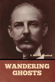 WANDERING GHOSTS BY F. Marion Crawford (English) Paperback Book $25.44
