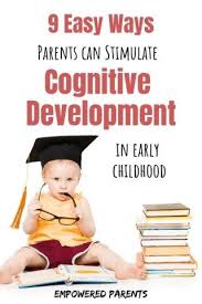 9 Ways Parents Can Stimulate Cognitive Development In Early Childhood Cognitive Development Activities Cognitive Development Early Childhood Education Resources