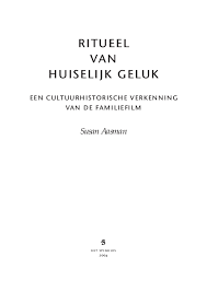 Duration any long __ medium short __. Pdf Ritueel Van Huiselijk Geluk Een Cultuurhistorische Verkenning Van De Familiefilm Amsterdam 2004 Susan Aasman Academia Edu