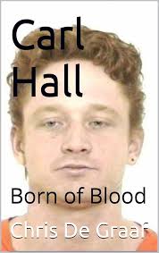Amazon.com: Carl Hall: Born of Blood eBook : De Graaf, Chris: Kindle Store