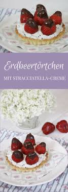 Rezept Erdbeertortchen Mit Stracciatella Creme Lavendelblog Erdbeertortchen Dessert Ideen Lebensmittel Essen