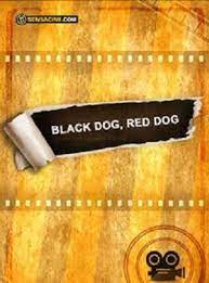 In white dog, this dog is a racist, it was trained to attack black skin only. Black Dog Red Dog 2017 Where To Watch It Streaming Online Reelgood