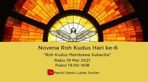 Novena roh kudus dan penutupan bulan maria 31 mei 2019 setiap tahun sesudah hari raya kenaikan tuhan yesus ke surga, gereja mengadakan novena kepada roh kudus. Novena Roh Kudus Hari Ke 6 Youtube