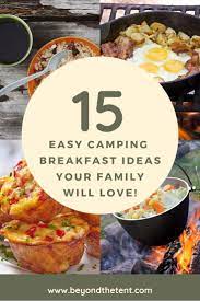 Beyond The Tent Offers 15 Kid Friendly Quick And Simple Enough You Ll Actually Be Happy To Easy Camping Breakfast Camping Recipes Breakfast Camping Breakfast