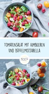 Tomatensalat Mit Himbeeren Und Buffelmozzarella Salat Tomatensalat Himbeeren