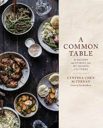A Common Table By Cynthia Chen Mcternan 9781635650020 Penguinrandomhouse Com Books In 2021 Recipes Cooking Food