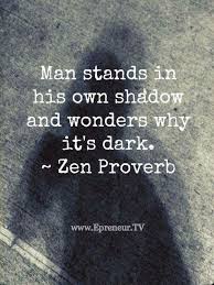 Get Out Of Your Own Way Zen Quotes Buddhist Quotes Proverbs Quotes