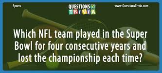 Which team has the most super bowl wins? Which Nfl Team Played In The Super Bowl For Four Consecutive Years