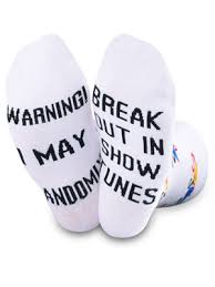 Among these were the spu. Amazon Com Tsotmo Warning I May Randomoly Break Out In Show Tunes Socks Break Out Clothing Shoes Jewelry