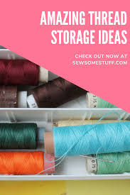 Check spelling or type a new query. 15 Superb And Affordable Sewing Thread Storage Ideas
