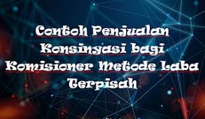 Maju jaya pada tahun yang akan datang membutuhkan bahan baku sebanyak 240000 unit. Contoh Soal Penjualan Konsinyasi Dan Laporan Penjualannya Kak Raffi