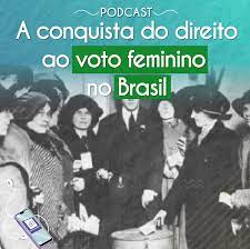 A primeira iniciativa pelo voto feminino no brasil data de 1831, quando os deputados josé bonifácio de andrada e silva e manuel alves branco apresentaram à assembleia geral legislativa projeto. Historia 17 A Conquista Do Direito Ao Voto Feminino No Brasil