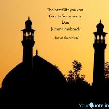 Jumma mubarak messages, send sms or whatsapp messages with jumma mubarak wishes, quotes browse through the huge collection of jumma mubarak messages from our website, copy. The Best Gift You Can Gi Quotes Writings By Inayat Chunchwad Yourquote