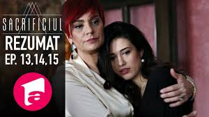 Blogulmeu staff november 14, 2019. Sacrificiul Ep 13 Complet Online Loaskd