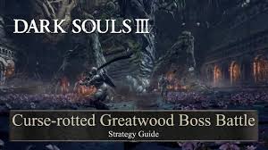 According to director hidetaka miyazaki, the game's gameplay design follows. Dark Souls 3 Curse Rotted Greatwood Strategy Guide Undead Settlement Boss Youtube