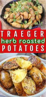 Traeger Herb Roasted Potatoes Recipe Herb Roasted Potatoes Pellet Grill Recipes Smoked Food Recipes