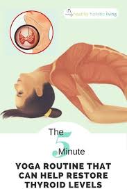 This Ancient Practice Was Designed To Help Your Body Restore Balance Anyone With A Thyroid Condition Should Give It Thyroid Levels Yoga Routine Thyroid Health