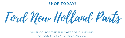 They are specifically written for the do it work as well as the experienced mechanic. Ford New Holland Tractor Parts Replacement Spare Parts Online
