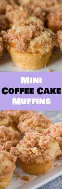 Recipe For Mini Coffee Cake Muffins These Taste Just Like Coffee Cake But In Muffin Form You Ll Love Coffee Cake Muffin Recipes Desserts Coffee Cake Muffins