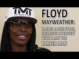 Floyd Mayweather: Barber Jackie Starr, Exclusive Interview With Larry The  Barber Man