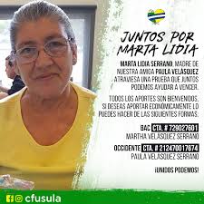 En los momentos de prueba es cuando más juntos debemos estar. En estos  momentos, Marta Lidia Serrano, madre de nuestra amiga Paula Velásquez  atraviesa una de esas pruebas que juntos podemos ayudar