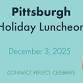 Pittsburgh Holiday Luncheon event in Pittsburgh, PA