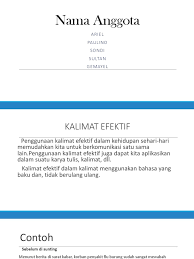 Ketidak efektifan yang terjadi pada kalimat tersebut adalah dalam penggunaan kata para, kata para seharusnya digunakan untuk mewakili banyak orang. Kalimat Efektif Dan Tidak Efektif Ariel