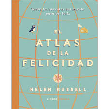 Si estáis interesados en historias con un final feliz, será mejor que leáis otro libro. Atlas De La Felicidad Todos Los Secretos Del Mundo Para Ser Feliz De Autor Helen Russell Pdf Gratis