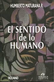 Maturana, author of the tree of knowledge: El Sentido De Lo Humano Maturana R Humberto 9789562011150 Casa Tomada Libros Y Cafe