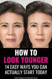 How To Look Younger For 40 S 50 S And 6 Learn How To Look Younger Whether You Are In Your 40 S Look Younger Makeup Tips To Look Younger Best Beauty Tips