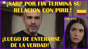 SARP PORFIN TERMINA SU RELACION CON PIRIL!!! MUJER (KADIN) CAPITULO 115  COLOMBIA!!! - YouTube