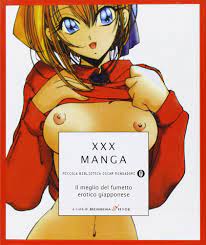 XXX Manga. Il meglio del fumetto erotico giapponese: Amazon.co.uk: Berbera  & Hyde: 9788804544104: Books