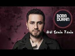 bora duran gul senin tenin youtube sarkilar youtube muzik