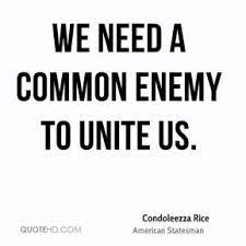 Attributed, collected in the words of martin luther king. Quotes About Common Enemy 59 Quotes
