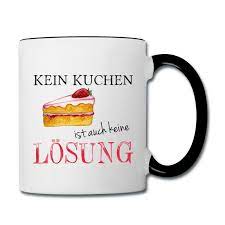 225 kein kuchen ist auch tasse zweifarbig shabbyflair kaffee und kuchen einzigartige kaffeetassen kuchen