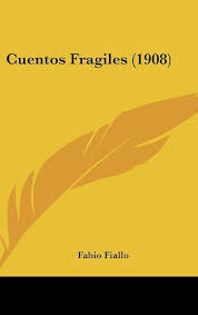 Cuentos Fragiles (1908) (Spanish Edition): Fiallo, Fabio: 9781160527798:  Amazon.com: Books