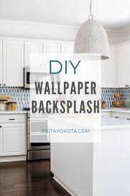 Diy Backsplash Wallpaper Anita Yokota In 2020 Diy Backsplash Diy Kitchen Backsplash Wallpaper Backsplash Kitchen