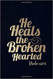 He heals the brokenhearted and binds up their wounds. He Heals The Brokenhearted Psalm 147 3 Bible Verse Lined Notebook Journal For Bible Study Church Sermon Notes And Daily Day To Day Journaling Inspiring Notebook Journals Amazon De Bucher