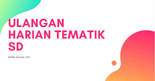 Kelestarian alam yang menjamin kehidupan manusia 5. Soal Tematik Kelas 1 Satu Sd Tema 4 Subtema 2 Kegiatan Keluargaku Ahzaa Net
