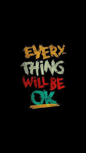 All of the quotes wallpapers bellow have a minimum hd resolution (or 1920x1080 for the tech guys) and are easily downloadable by clicking the image and saving quotes wallpapers for 4k, 1080p hd and 720p hd resolutions and are best suited for desktops, android phones, tablets, ps4 wallpapers. Everything Will Be Ok Wallpaper Iphone Quotes Wallpaper Quotes Samsung Wallpaper