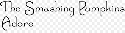 Premium design · 24/7 support · secure payment · no signup needed Smashing Pumpkins Text Png Download 1200 300 Free Transparent Smashing Pumpkins Png Download Cleanpng Kisspng