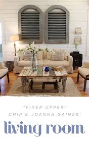 Tour Chip And Joanna Gaines Very Own Fixer Upper Farmhouse Farm House Living Room Home Decor Home