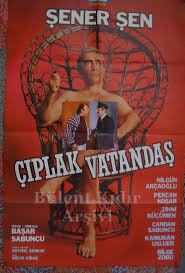 Sener Sen Ciplak Vatandas Eski Film Afisleri Nostalgia Film Afisleri