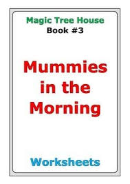 Magic Tree House Mummies In The Morning Worksheets Magic Treehouse Teacher Help Book Study