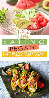 Eating Pegan Pegan Diet Pegan Diet Ideas Diet Pegan Pegan Diet Vegan Paleo Vegan Paleo Recipes Vegan Eating Diet Recipes